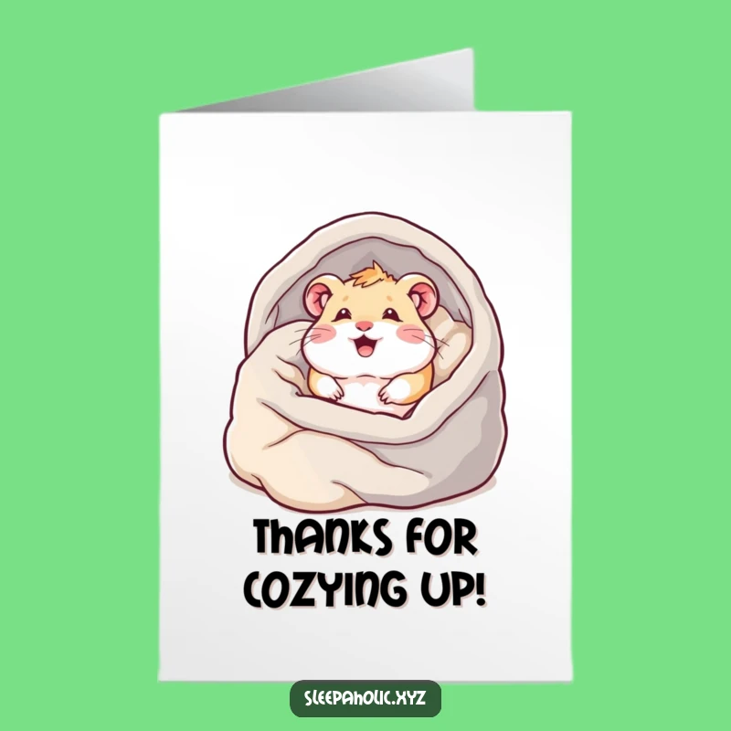 Free Printable Thank You Card: Hamster Cozy Thanks - Downloadable Comfort Appreciation Gift!